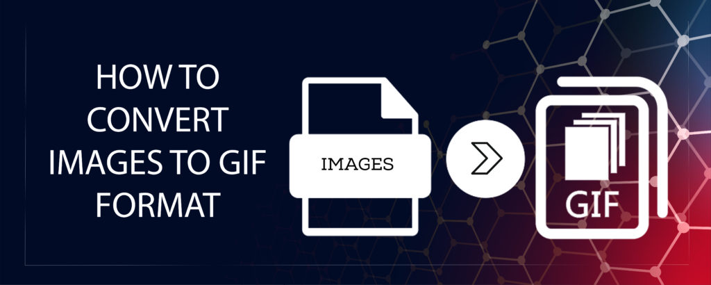 How to Convert Images to GIF Format