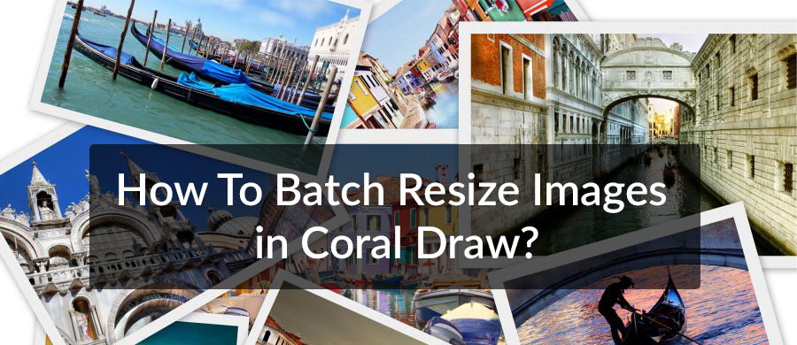 How To Batch Resize Images in coral Draw
