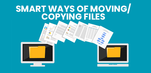 Smart Ways Of Moving /Copying Files